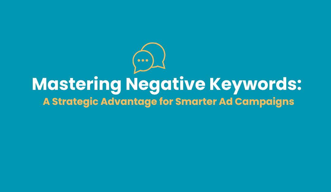 How Negative Keywords Can Supercharge Your Google Ads Performance