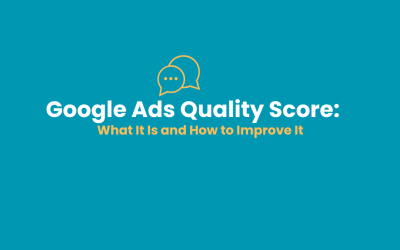 Google Ads Quality Score: What It Is and How to Improve It