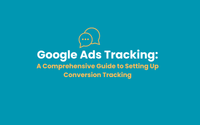 A Comprehensive Guide to Setting Up Conversion Tracking in Google Ads