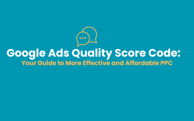 Google Ads Quality Score Code: Your Guide to More Effective and Affordable PPC
